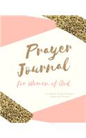 Prayer Journal for Women of God A 3 Month Guide To Prayer Praise and Thanks: Golden Theme Modern Calligraphy and Lettering Best Holiday Gift Idea