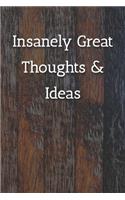Insanely Great Thoughts & Ideas Notebook