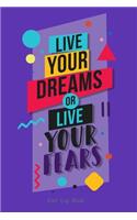 Live your dreams or live your fears, Diet Log Book: Weightloss Journal, Progress Tracker & Food Diary