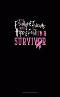 With Family & Friends With Hope & Faith I Am A Survivor