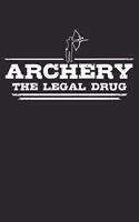Archery - The legal drug: 6 x 9 Dotted Dot Grid Notebook Journal Gift For Archers And Archery Lovers (108 Pages)
