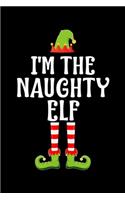 I'm the Naughty Elf: Blank Lined Family Matching Christmas Diary - Best Christmas gift Notebook And Journal - 6x9 Inch 120 Pages White Paper