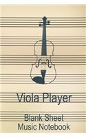 Viola Player Blank Sheet Music Notebook: Musician Composer Gift. Pretty Music Manuscript Paper For Writing And Note Taking / Composition Books Gifts For Musicians.(120 Blank Sheet Music Pag
