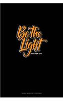 Be The Light - Matthew 5: 14: Gas & Mileage Log Book(31 Gas & Mileage Log Book)