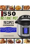 The New 550 Instant Pot Recipes Cookbook