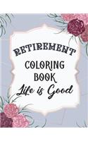 Retirement Coloring Book: Funny Cute Retirement Coloring Book: Perfect Ideas Retire Inspired, Retirement Gifts For Him, Her, Men, Women, Mom, Dad, Retired Grandma, Retired Gr