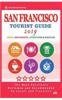 San Francisco Tourist Guide 2019: Most Recommended Shops, Restaurants, Entertainment and Nightlife for Travelers in San Francisco (City Tourist Guide 2019)