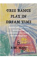 Free Range Play in Dream Time