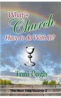 What's Church Have To Do With It?