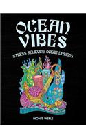 Ocean Vibes - Stress Relieving Ocean Designs