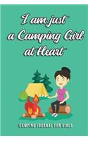 I Am Just a Camping Girl at Heart Camping Journal for Girls: Blank Lined Camping Journals to Write in (6x9) 110 Pages, Gifts for Men, Women and Families Who Love Camping, Hiking and Outdoor Adventure