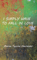 I Simply Have to Fall in Love