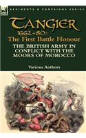 Tangier 1662-80: The First Battle Honour-The British Army in Conflict With the Moors of Morocco(English)