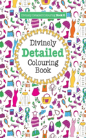 Divinely Detailed Colouring Book 6: (English)