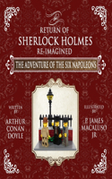 Adventure of The Six Napoleons - The Adventures of Sherlock Holmes Re-Imagined