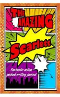 The Amazing Scarlett Fantastic Action Packed Writing Journal