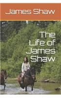 The Life and Times of James H. Shaw