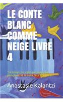 Le Conte Blanc Comme Neige Livre 4