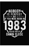 Nobody Is Perfect But If You Were Born in 1983 You're Pretty Damn Close