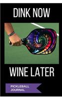 Pickleball Journal: Dink Now Wine Later: A Notebook for Pickleball Players