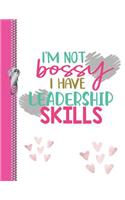 I'm Not Bossy I Have Leadership Skills