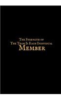 The Strength of the Team Is Each Individual Member: Blank Ruled Notebook and Funny Office Journal Entries Manager or Co-Worker Writing Pad Great Gift Notebook