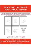 Arts and Crafts for Kids (Trace and Color for preschool children)