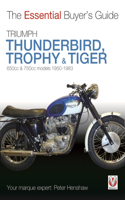 Triumph Thunderbird, Trophy & Tiger: 650cc & 750cc Models: 1950-1983