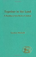 Together in the Land: Reading of the Book of Joshua: No. 134. (Journal for the Study of the Old Testament Supplement S.)