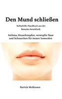 Den Mund SchlieÃ?en: Selbsthilfe-Handbuch Aus Derbuteyko-Atemklinik