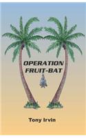 Operation Fruit-Bat