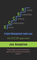 Project Management made easy...: the ECCSR approach(2 Plus One Education)