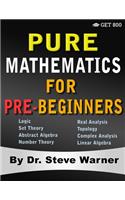 Pure Mathematics for Pre-Beginners