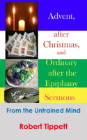 Advent, after Christmas, and Ordinary after the Epiphany Sermons