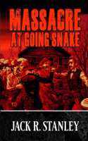 Massacre At Going Snake
