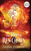 Rise of Ren Crown - Large Print Hardback