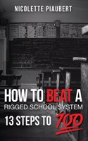 How To Beat a Rigged School System