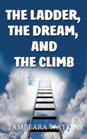 Ladder, The Dream, and The Climb