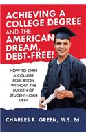 Achieving a College Degree and the American Dream, Debt-Free!