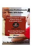 Addiction Professionals Ama/ APA Guide
