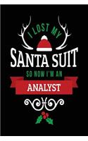 I Lost My Santa Suit So Now I'm An Analyst: Blank Lined Notebook Journals