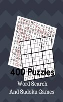 400 Puzzles Word Search And Sudoku Games: Sudoku Word Find Games Large Print For Adults Logic & Brain Teaser Number Puzzles Book