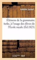 Élémens de la Grammaire Turke