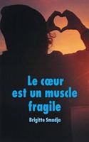 Le coeur est un muscle fragile