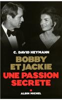 Bobby Et Jackie - Une Passion Secrète: (6139927 Memoires - Temoignages - Biographies)