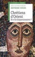 Chretiens d'Orient: et s'ils disparaissaient