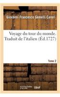 Voyage Du Tour Du Monde. Traduit de l'Italien. Tome 2