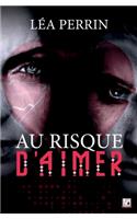 Au risque d'aimer