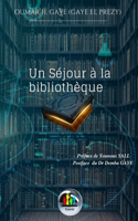 Sejour a la Bibliotheque