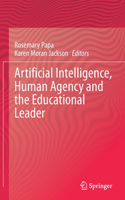 Artificial Intelligence, Human Agency and the Educational Leader